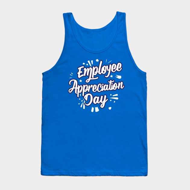 Employee Appreciation Day – March Tank Top by irfankokabi